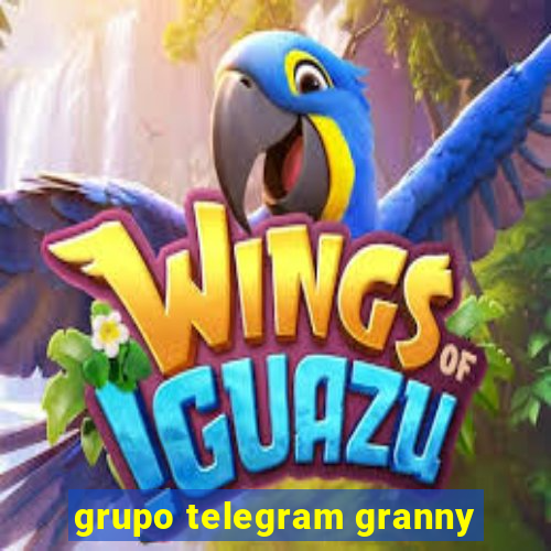 grupo telegram granny